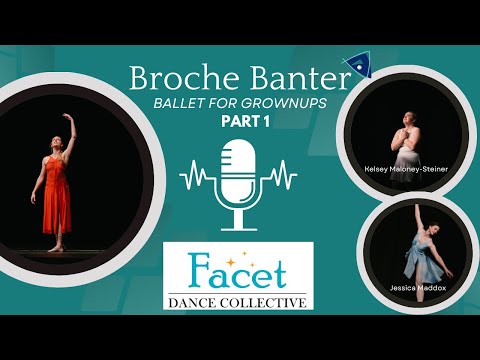 Broche Banter Sn 3 Ep 5 | Facet Dance Collective Part 1: Performing as an Adult – Kelsey & Jessica [Video]