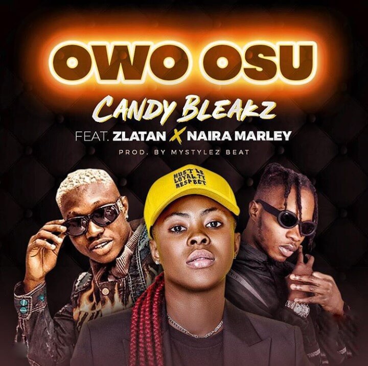 Candy Bleakz  Owo Osu Ft Zlatan & Naira Marley Download Mp3 | Video