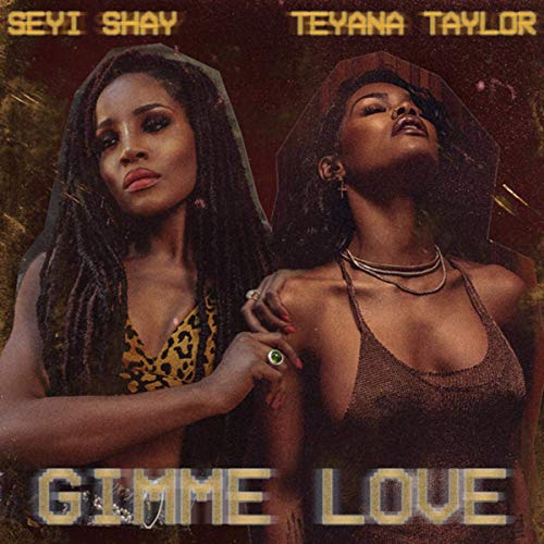 Seyi Shay – Gimme Love (Remix) Ft Teyana Taylor | Download Mp3 [Video]