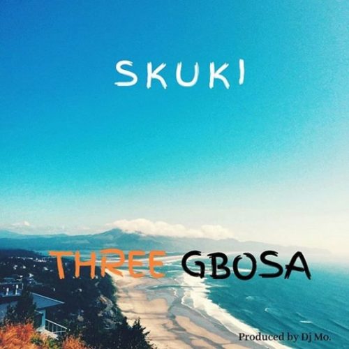 Skuki – Three Gbosa | Download Mp3 – Video