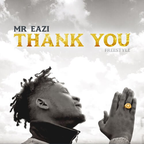 Download Mr Eazi  Thank You (Freestyle) Mp3 | Video