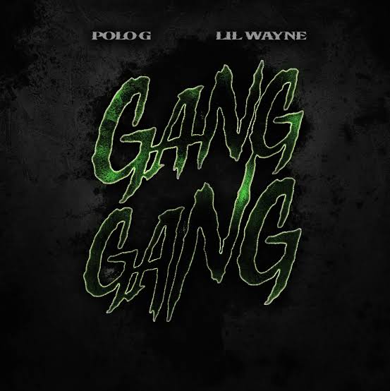 Polo G – Gang Gang Ft. Lil Wayne | Download Mp3 [Video]