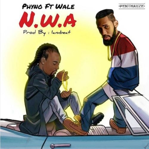 Phyno – N.W.A Ft. Wale | Download Mp3 – Video