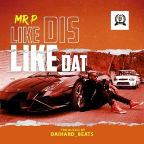 Mr P- Like Dis Like Dat | MP3 Download | Video