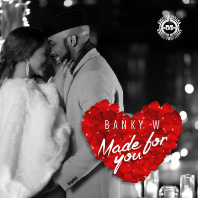 Video: Banky W  Made For You [Video]