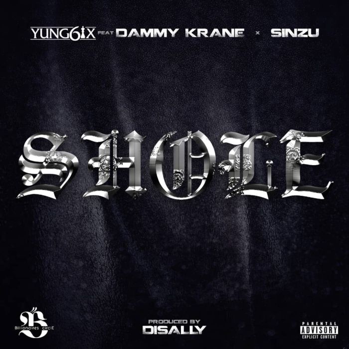 [Music + Video] Yung6ix – Shole Ft Dammy Krane & Sinzu