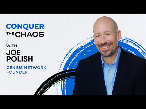 Conquer the Chaos: Making Your Business Easy, Lucrative and Fun With Joe Polish [Video]