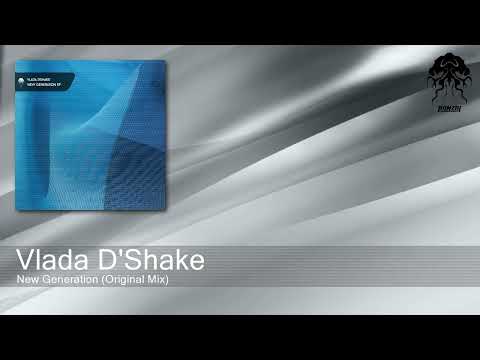 Vlada D’Shake – New Generation (Original Mix) [Bonzai Progressive] [Video]