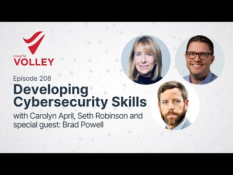 Developing Cybersecurity Skills I CompTIA Volley Podcast [Video]