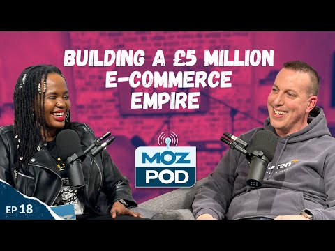 Ep 18 | Building a £5 Million E-commerce Empire | MozPod | Ash Young | 4K [Video]