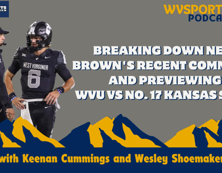 Breaking down Neal Brown’s comments and previewing WVU vs Kansas State [Video]