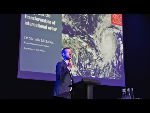 Storms, climate change and the transformation of international order | Dr Nicholas Mickelsen [Video]