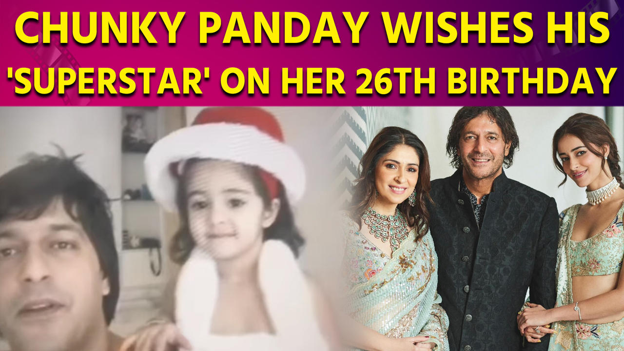 Chunky Panday wishes his ‘superstar’ Ananya [Video]