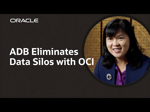 Asian Development Bank Eliminates Data Silos with Oracle Cloud [Video]