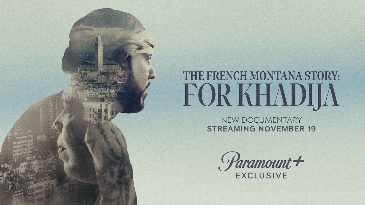 Watch Trailer For ‘The French Montana Story: For Khadija’ Inside [Video]