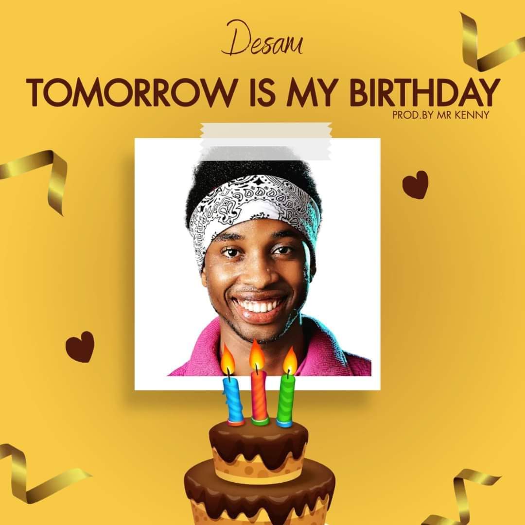 [VIDEO & AUDIO] “Tomorrow is My Birthday”  Desam