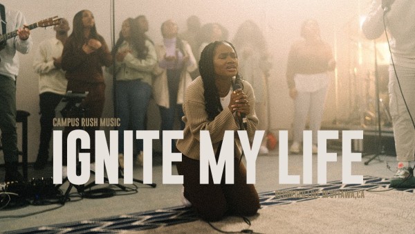 MP3 DOWNLOAD: Campus Rush Music – Ignite My Life [+ Lyrics] [Video]