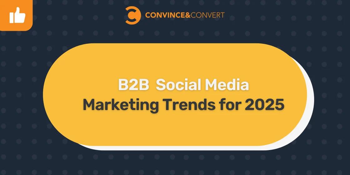 B2B Social Media Content Trends for 2025 [Video]