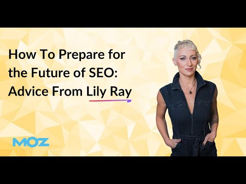 🔍 Advice from Lily Ray on How to Prepare for the Future of Search | The Practical Marketer [Video]