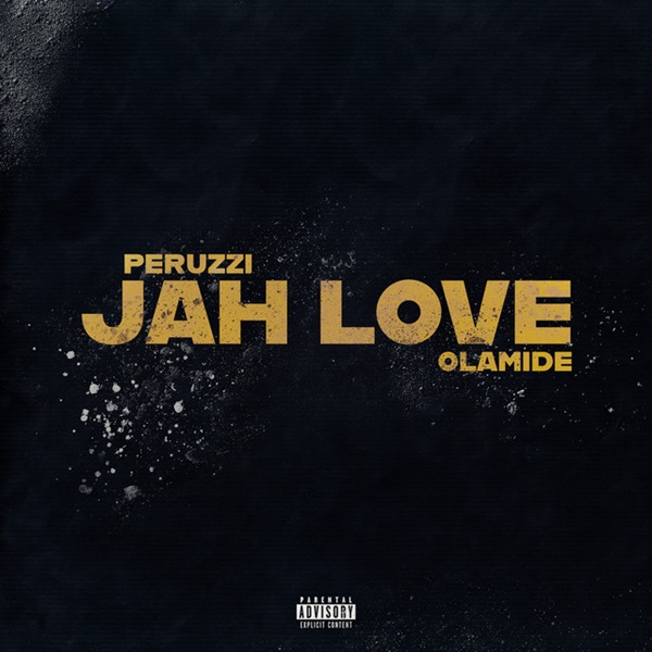 Peruzzi ft. Olamide  Jah Love MP3 Download [Video]