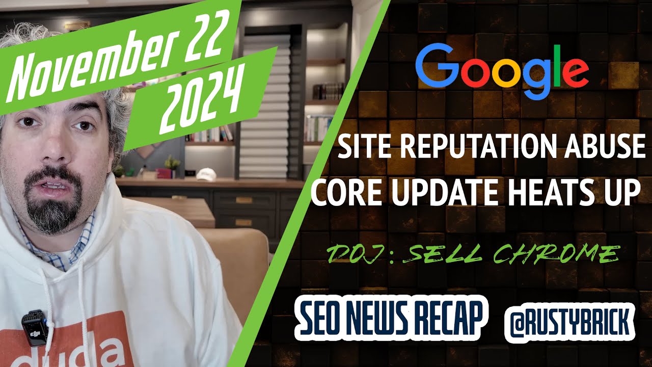 Google Core Update Heated, Site Reputation Abuse Expands, Site Wide Search Signals, DOJ On Chrome, AI Overview Ads & More [Video]