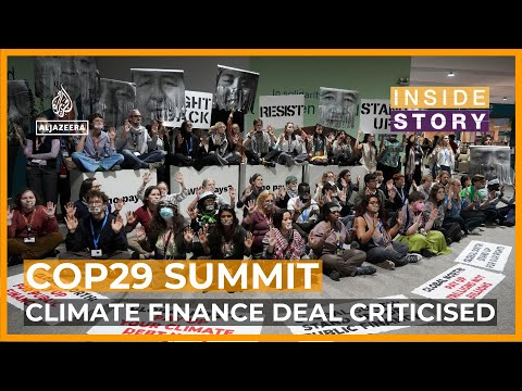 Why are developing nations so unhappy with the COP29 deal?  | Inside Story [Video]