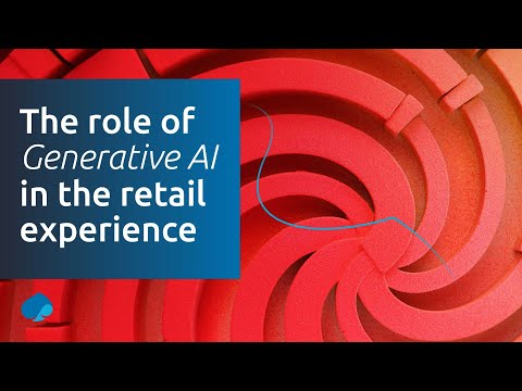 The role of generative AI in the retail experience [Video]