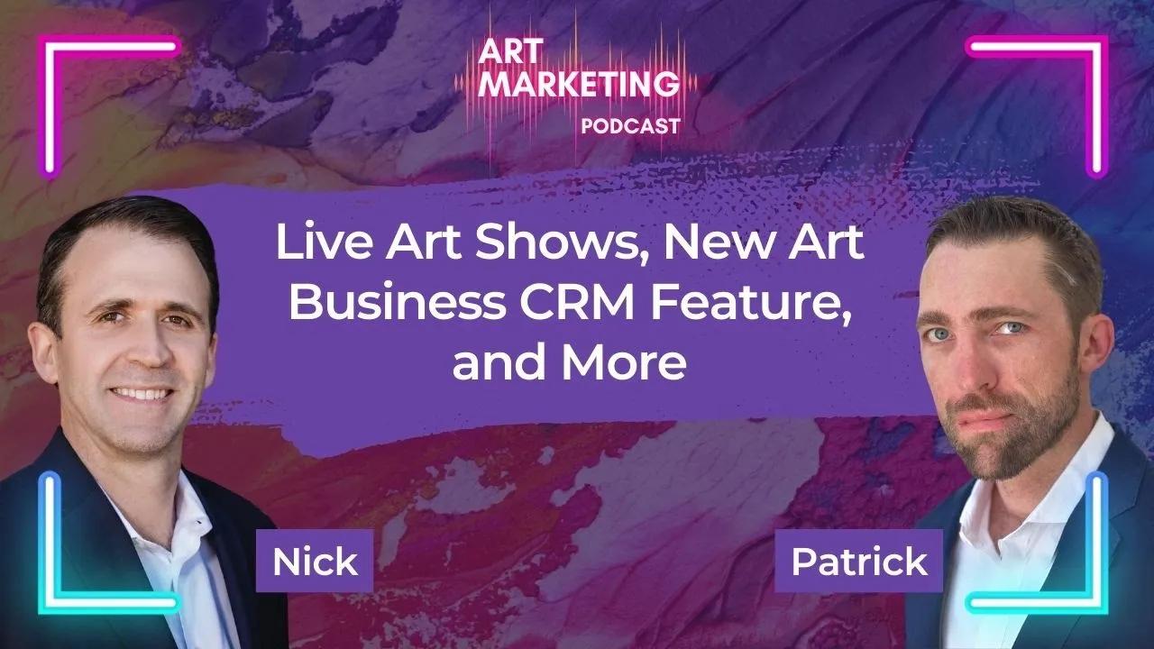 Live Art Shows, New Art Business CRM Feature, and More [Video]