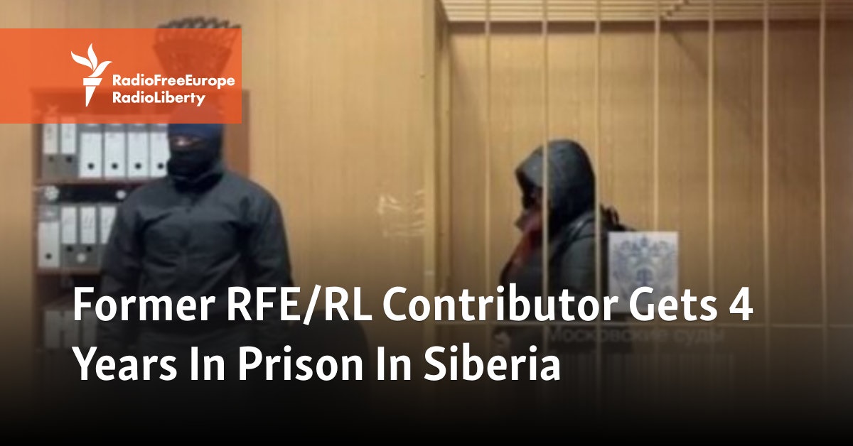 Former RFE/RL Contributor Gets 4 Years In Prison In Siberia [Video]