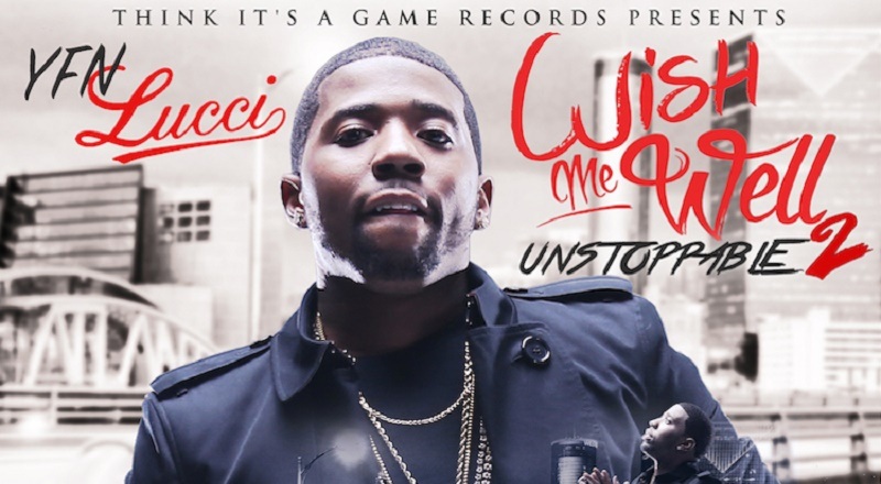 YFN Lucci drops “Wish Me Well 2: Unstoppable” mixtape [Video]