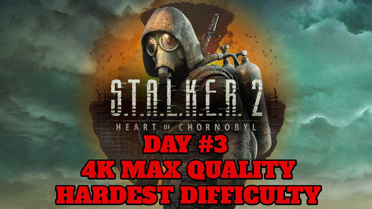 S.T.A.L.K.E.R. 2 | DAY #3 | 4K MAX QUALITY | [Video]