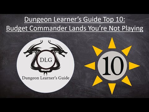 Dungeon Learner’s Guide – Dungeon Learner’s Guide Top 10: Budget Commander Lands You’re Not Playing [Video]