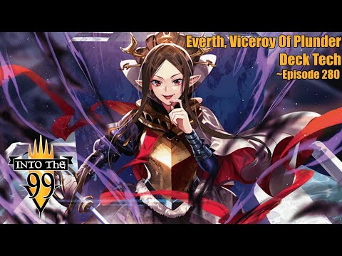 Into the 99 – Evereth, Viceroy Of Plunder Deck Tech [Video]