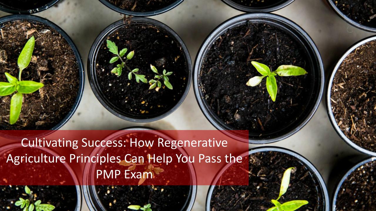 Cultivating Success: How Regenerative Agriculture Principles Can Help You Pass the PMP Exam [Video]