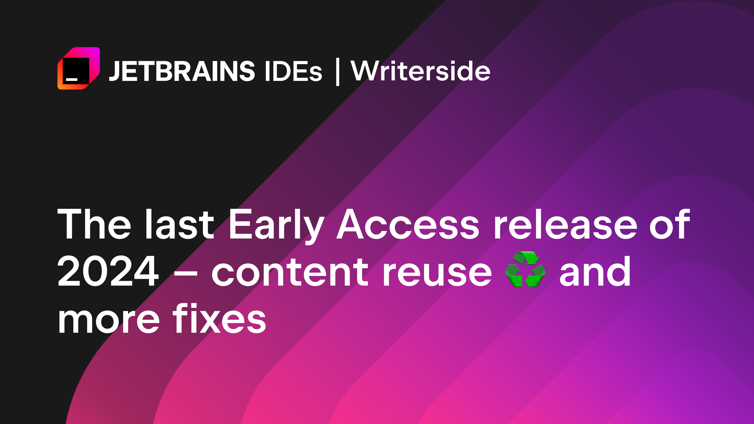 The last Early Access release of 2024  content reuse  and more fixes [Video]