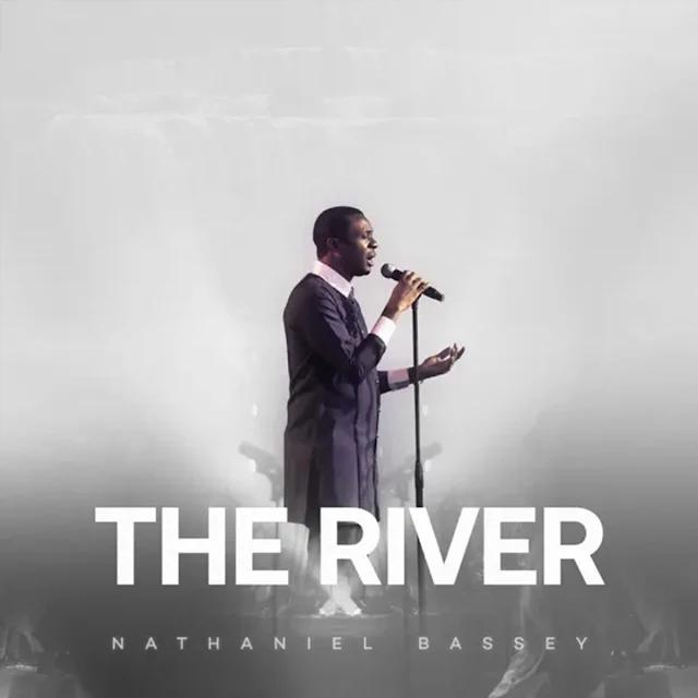 (Album) The River – Nathaniel Bassey [Video]