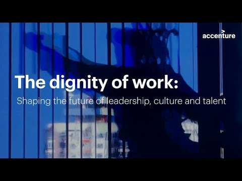 The dignity of work: Shaping the future of leadership, culture and talent [Video]