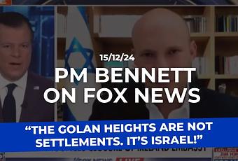 The Golan Heights Are NOT Settlements. Its Israel! Prime Minister Bennett on FoxNews (video)