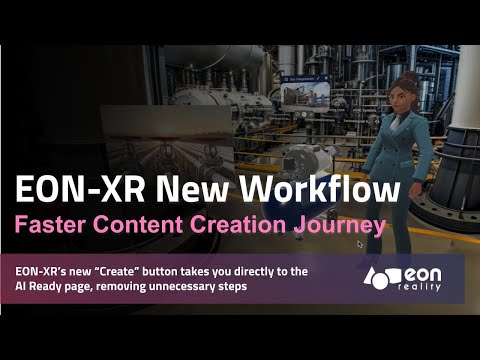 EON-XR – New Streamlined Content Creation Flow [Video]