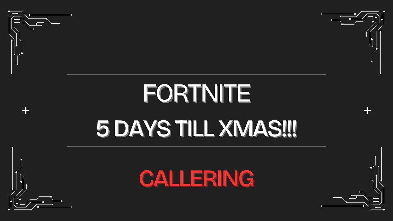 LIVE – FORTNITE XMAS!! – 5 DAYS TILL [Video]