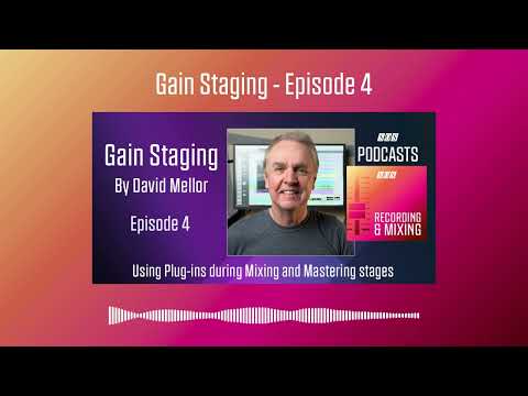 Gain Staging – Episode 4 | Podcast [Video]