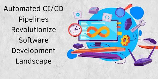 Automated CI/CD Pipelines Revolutionize Software Development Landscape [Video]