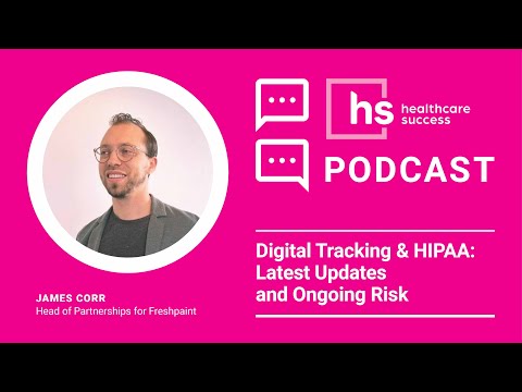 Digital Tracking & HIPAA: Latest Update and Ongoing Risks [Video]