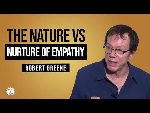 Robert Greene: Are Great Observers Born or Made? The Nature vs Nurture of Empathy [Video]