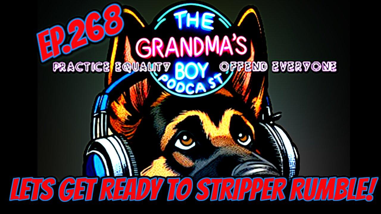 The Grandmas Boy Podcast EP.268-LETS GET READY [Video]