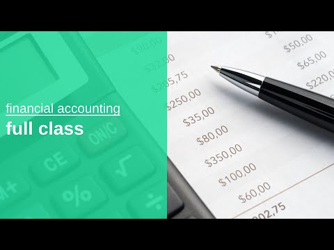 financial accounting full class | learning accounting core basics and principles [Video]