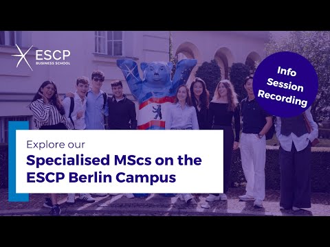 Info Session Recording: ESCP Berlin’s Specialised Master programmes [Video]