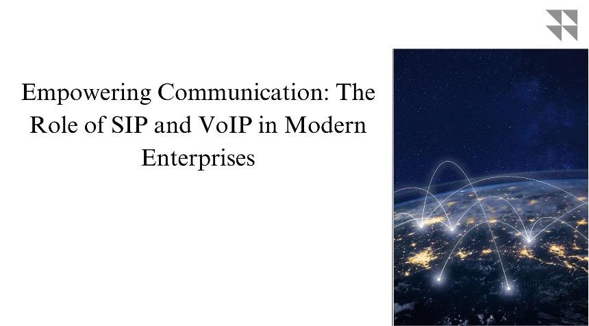 Empowering Communication: The Role of SIP and VoIP in Modern Enterprises [Video]