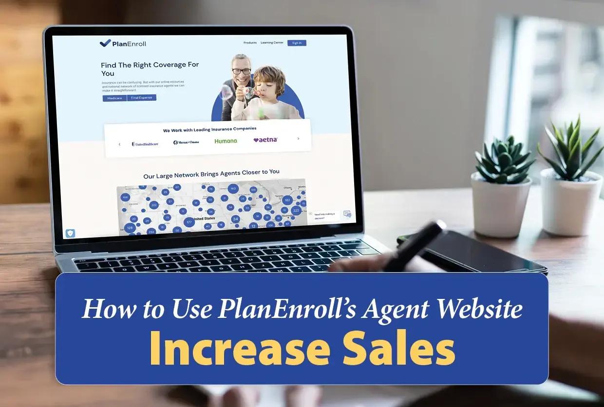 How to Use PlanEnrolls Agent Website to Increase Sales [Video]