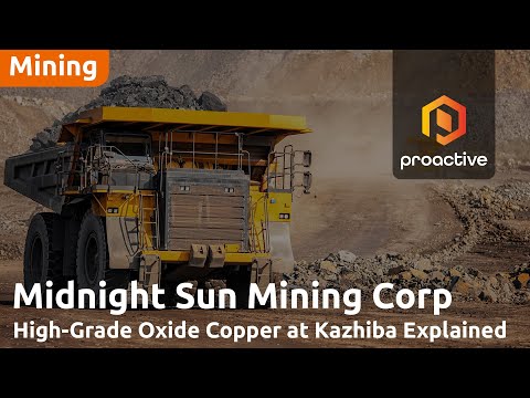 Midnight Sun completes exploration at Kazhiba Target in Zambia, Prepares for resource estimate [Video]